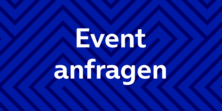 Event anfragen. Hier klicken, um zum Kontaktformular zu gelangen.