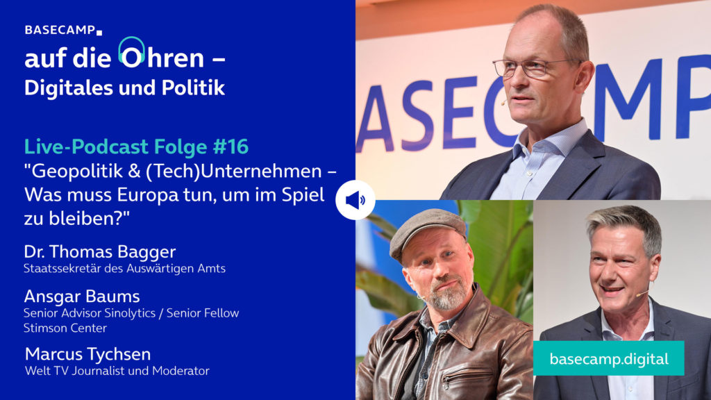 Live-Podcast Folge 16 „Geopolitik & (Tech)Unternehmen – Was muss Europa tun, um im Spiel zu bleiben?“ auf YouTube anhören.
Mit dabei:
Dr. Thomas Bagger, Staatssekretär des Auswärtigen Amts
und Ansgar Baums, Senior Advisor Sinolytics / Senior Fellow Stimson Center.
Moderation: Marcus Tychsen, Welt TV Journalist und Moderator.
