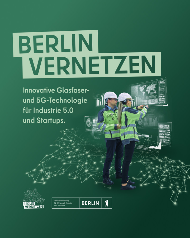 Kampagnenmotiv mit dem Text "Berlin vernetzen. Innovative Glasfaser- und 5G-Technologie für Industrie 5.0 und Startups."